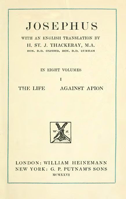 Josephus. 1 vol.
With an English translation by H.St.J.Thackeray. //
Loeb Classical Library. London: Heinemann, 1926