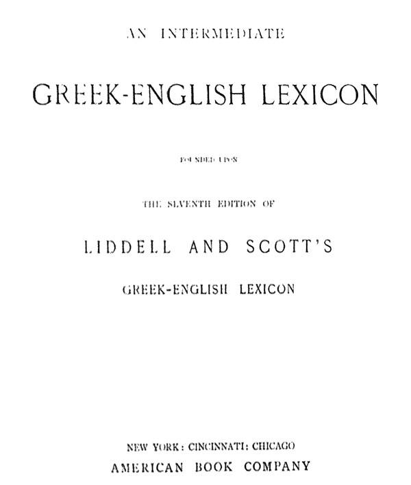An Intermediate Greek English Lexicon.
Edition of Liddell and Scott's